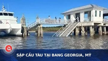 Sập cầu tàu tại bang Georgia, Mỹ | Truyền hình Quốc hội Việt Nam