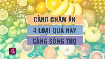 Sau 50 tuổi, đàn ông càng chăm ăn 4 loại quả này càng dễ sống thọ | VTC Now