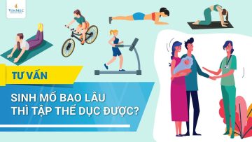 Sinh mổ sau bao lâu thì được tập thể dục?