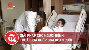 Sổ tay người cao tuổi: Giải pháp cho người bệnh thoái hoá khớp giai đoạn cuối