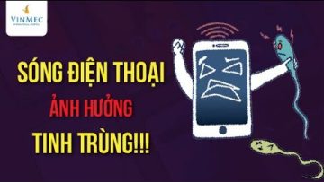 Sóng điện thoại ảnh hưởng tinh trùng thế nào?