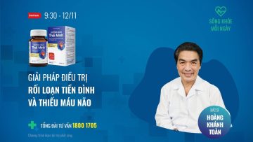 [Sống khoẻ mỗi ngày] Giải pháp điều trị  rối loạn tiền đình và thiếu máu não