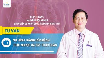 Sự hình thành của bệnh trào ngược dạ dày thực quản