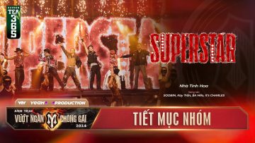 SUPERSTAR – NHÀ TINH HOA | Chung Kết 1 – ANH TRAI VƯỢT NGÀN CHÔNG GAI 2024