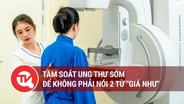 Tầm soát ung thư sớm để không phải nói 2 từ giá như | Truyền hình Quốc hội Việt Nam