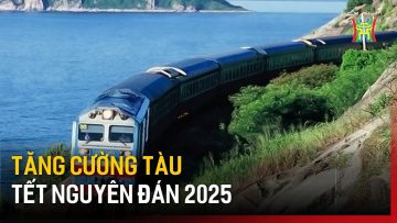 Tăng cường tàu cho Tết Nguyên đán 2025 | Tin tức