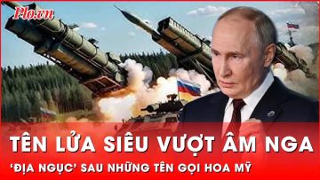Tên lửa siêu vượt âm Nga: Sức mạnh hủy diệt kinh hoàng sau những cái tên mỹ miều | Thời sự quốc tế