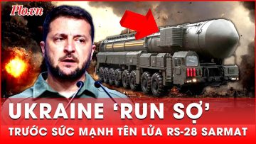 Tên lửa ‘uy lực RS-28 Sarmat’ của Nga sắp xuất trận, Ukraine bàng hoàng lo ngại | Tin tức