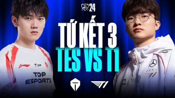 TES vs T1 (BO5) | CKTG 2024 – Tứ Kết 3 | 19.10.2024