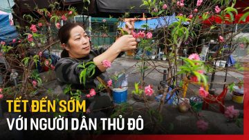 Tết đến sớm với người dân Thủ đô | Tin tức