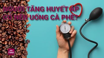 Thích uống cà phê nhưng lại bị cao huyết áp: Phải chú ý điều gì? | VTC Now