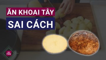 Thói quen ăn khoai tây tưởng vô hại nhưng thực tế lại đang âm thầm rước bệnh vào thân | VTC Now