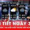 Thời tiết ngày 30-11: Bắc Bộ rét đậm, ven biển miền Trung biển động mạnh | Tin nhanh