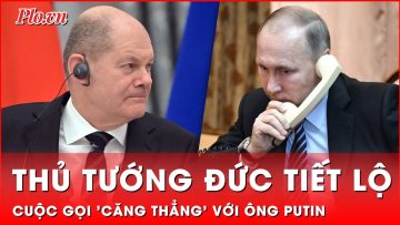 Thủ tướng Đức tiết lộ cuộc gọi với ông Putin không mang lại tin vui cho Ukraine? | Thời sự quốc tế