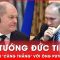 Thủ tướng Đức tiết lộ cuộc gọi với ông Putin không mang lại tin vui cho Ukraine? | Thời sự quốc tế