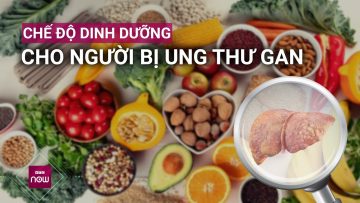 Thực phẩm tốt lành cho lá gan, hỗ trợ đặc biệt cho bệnh nhân mắc ung thư gan | VTC Now