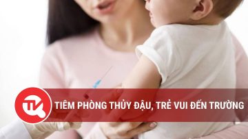 Tiêm phòng thủy đậu, trẻ vui đến trường | Truyền hình Quốc hội Việt Nam