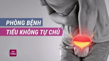 Tiểu không tự chủ ở nam giới: Nguyên nhân, triệu chứng và cách điều trị | VTC Now