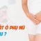Tiểu rắt ở phụ nữ do đâu?