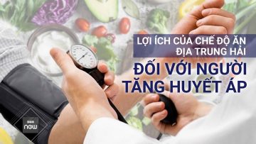 Tìm hiểu về chế độ ăn Địa Trung Hải đối với người tăng huyết áp | VTC Now