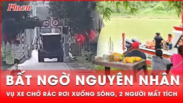 Tin nóng 21-11: Nguyên nhân bất ngờ khiến xe rác va vào lan can cầu Bình Thành, 2 người mất tích