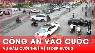 Tin nóng 29-11: Công an vào cuộc điều tra vụ chơi ngông thuê vệ sĩ dẹp đường đám cưới | Thời sự