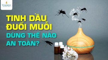 Tinh dầu đuổi muỗi có độc hại không?