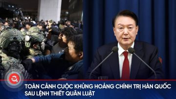 Toàn cảnh cuộc khủng hoảng chính trị Hàn Quốc sau lệnh thiết quân luật của Tổng thống Yoon Suk-yeol