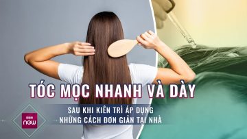 Tóc mọc nhanh và dày nếu bạn kiên trì áp dụng những cách đơn giản này tại nhà | VTC Now