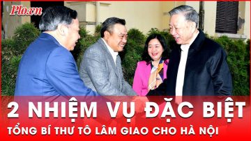 Tổng Bí thư Tô Lâm: Hà Nội cần xử lý ô nhiễm môi trường, giải quyết ùn tắc giao thông | Tin tức