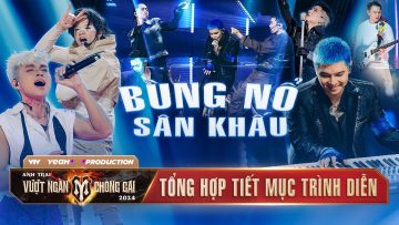 TỔNG HỢP CÁC TIẾT MỤC TRÌNH DIỄN BÙNG NỔ SÂN KHẤU VÒNG CONCERT| ANH TRAI VƯỢT NGÀN CHÔNG GAI 2024