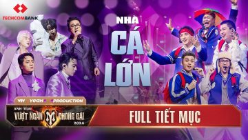 TỔNG HỢP TIẾT MỤC NHÀ CÁ LỚN – Vocal Đỉnh Cao , Perfomance khuấy Đảo Sân Khấu | CÔNG DIỄN 3 ATVNCG