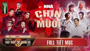 TỔNG HỢP TIẾT MỤC NHÀ CHÍN MUỒI-Đã Tai Đã Mắt Với Màn Trình Diễn Bùng Nổ Sân Khấu|CÔNG DIỄN 3 ATVNCG