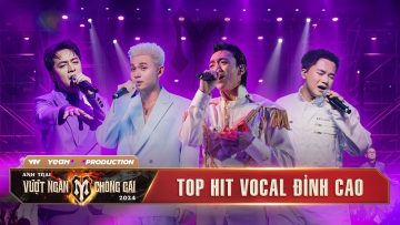 TỔNG HỢP Tiết Mục Vocal Nhiều Cảm Xúc Nhất | CÔNG DIỄN – ANH TRAI VƯỢT NGÀN CHÔNG GAI 2024