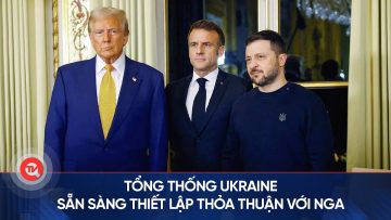 Tổng thống Ukraine sẵn sàng thiết lập thỏa thuận với Nga | Truyền hình Quốc hội Việt Nam