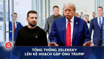 Tổng thống Zelensky lên kế hoạch gặp ông Trump | Truyền hình Quốc hội Việt Nam