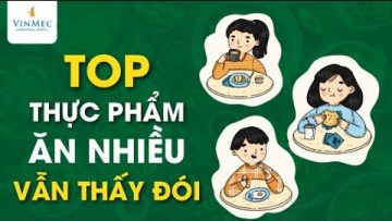 TOP thực phẩm ăn nhiều vẫn thấy đói