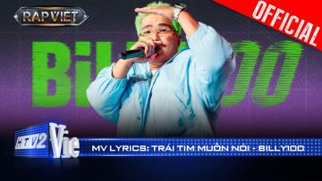 TRÁI TIM MUỐN NÓI – Billy 100 | Rap Việt 2024 [Mv Lyrics]