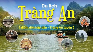 Tràng An Ninh Bình | Khu du lịch sinh thái được UNESCO công nhận | Đi tuyến 3 đẹp nhất