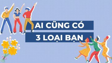 Trên đời này có 3 loại bạn…