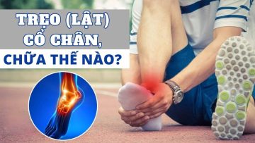 Trẹo (lật) cổ chân chữa thế nào?