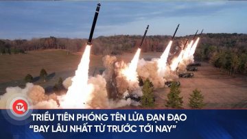 Triều Tiên phóng tên lửa đạn đạo “bay lâu nhất từ trước tới nay” | Truyền hình Quốc hội Việt Nam