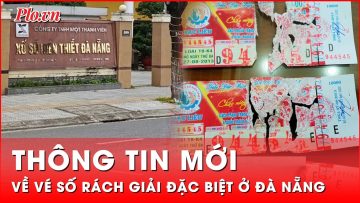 Trúng Giải Đặc biệt mặc vé số bị rách, Công ty Xổ số Đà Nẵng xử lý ra sao? | Thời sự