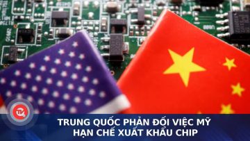 Trung Quốc phản đối việc Mỹ hạn chế xuất khẩu chip | Truyền hình Quốc hội Việt Nam