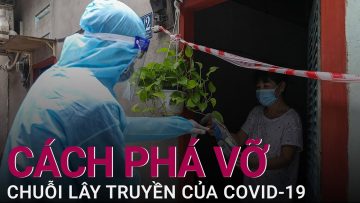 [Tư vấn mùa dịch] Làm thế nào để phá vỡ chuỗi lây nhiễm của Covid-19? | VTC Now