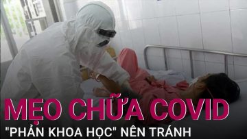 [Tư vấn mùa dịch] Những bài thuốc chữa Covid-19 phản khoa học nên tránh | VTC Now