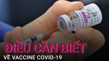 [Tư vấn mùa dịch] Những điều cơ bản cần biết về vaccine Covid-19 | VTC Now