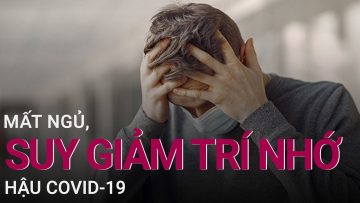 [Tư vấn sức khỏe] Mất ngủ và suy giảm trí nhớ hậu Covid-19: Cần làm gì? | VTC Now