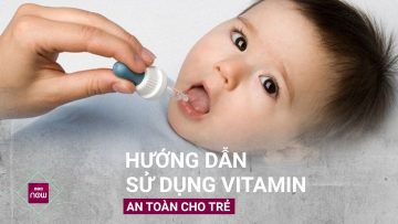 Tự ý bổ sung vitamin cho trẻ: Không đúng cách có thể sẽ nguy hiểm | VTC Now