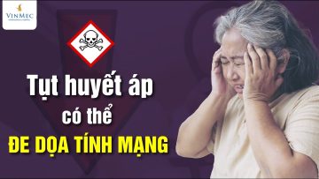 Tụt huyết áp có thể ĐE DỌA TÍNH MẠNG